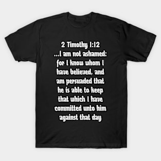 2 Timothy 1:12 T-Shirt